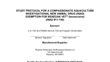 STUDY PROTOCOL FOR A COMPASSIONATE AQUACULTURE INVESTIGATIONAL NEW ANIMAL DRUG (INAD) EXEMPTION FOR BENZOAK VET® (benzocaine) (INAD #11-740)
