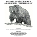 Cabinet-Yaak Grizzly Bear Recovery Area 2024 Research and Monitoring Progress Report