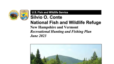 Silvio O. Conte National Fish and Wildlife Refuge New Hampshire and Vermont Recreational Hunting and Fishing Plan June 2023