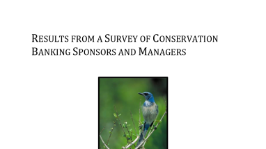 Results from a Survey of Conservation Banking Sponsors and Managers