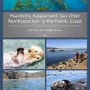 Cover photo for the Feasibility Assessment: Sea Otter Reintroduction to the Pacific Coast with a collage of photos including kelp and fish under water, a mother sea otter holding her pup in the water, people looking at fishing boats, otter swimming on back eating a sea urchin, and a view above water looking at the kelp beneath.