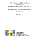 Big River Stream and Riparian Habitat Restoration Southeast Missouri Lead Mining District Draft Restoration Plan and Environmental Assessment
